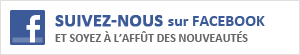 Suivez-nous sur Facebook et soyez  l'afft des nouveauts